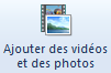 Ajouter des vidéos et des photos