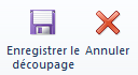 Enregistrer le découpage ou Annuler