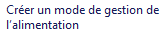 Créer un mode de gestion de l'alimentation