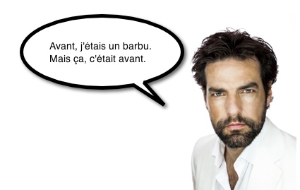 Avant, j'étais un barbu...